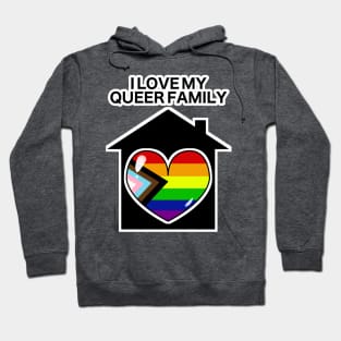 I Love My Queer Family Hoodie